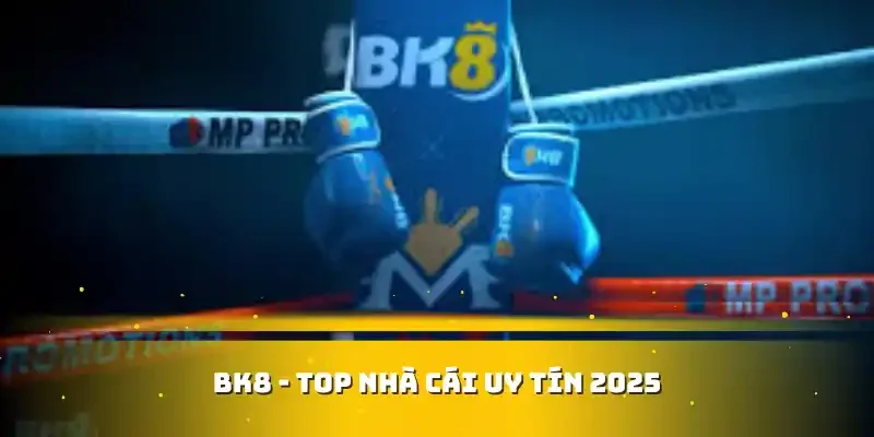 BK8 - top nhà cái uy tín 2025 
