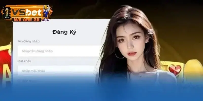 Quy trình đăng ký nhanh dành cho người mới