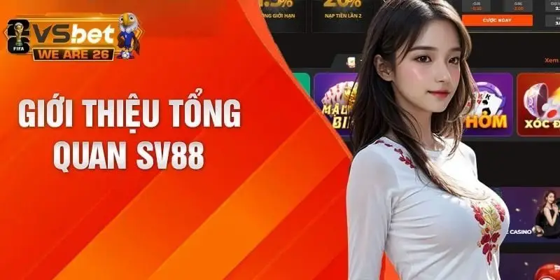 Cơ bản thông tin về nhà cái cá cược SV88