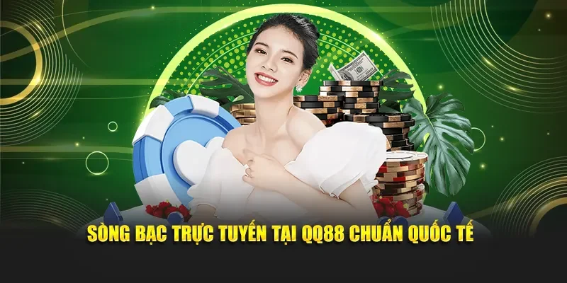 Sòng bạc trực tuyến hấp dẫn đạt chuẩn quốc tế