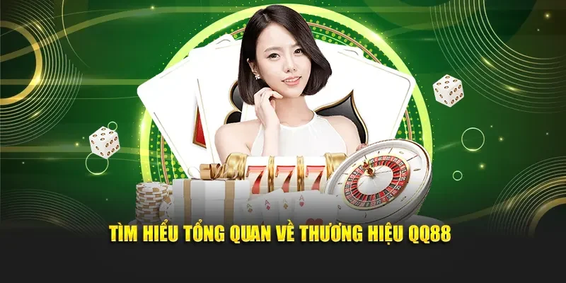 Tìm hiểu tổng quan về thương hiệu QQ88