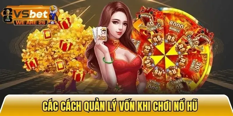 Chia sẻ các cách quản lý tiền vốn hiệu quả khi chơi nổ hũ