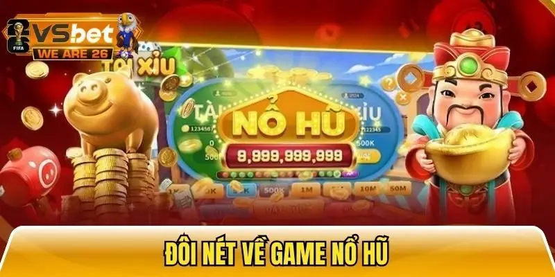 Tổng quan về trò chơi nổ hũ