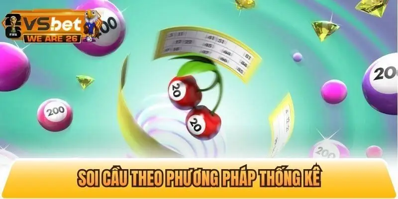 Dựa vào phương pháp thống kê để soi cầu hiệu quả