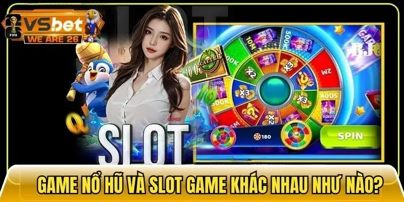 Nổ hũ và slot game khác nhau thế nào giải đáp chi tiết