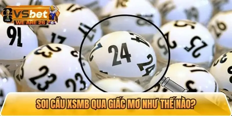 Tìm hiểu đôi nét về soi cầu XSMB qua giấc mơ