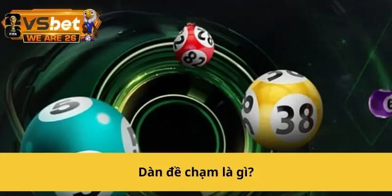 Dàn đề chạm là phương pháp chơi đề phổ biến hiện nay