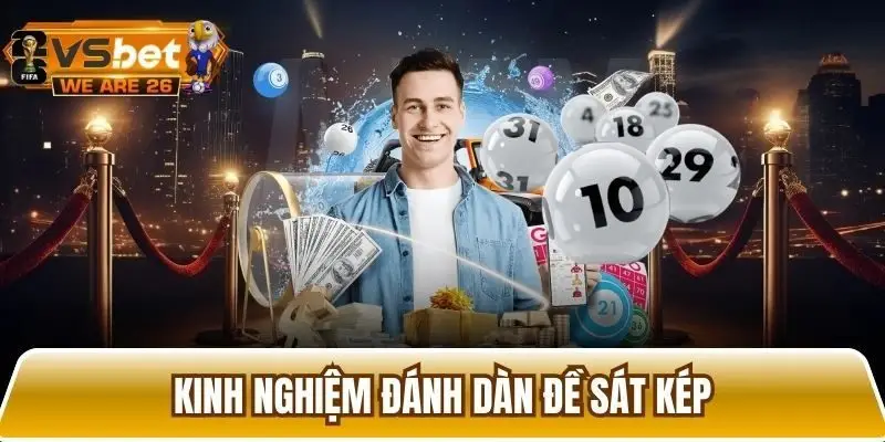 Tổng hợp một số những kinh nghiệm chơi dàn sát kép như cao thủ