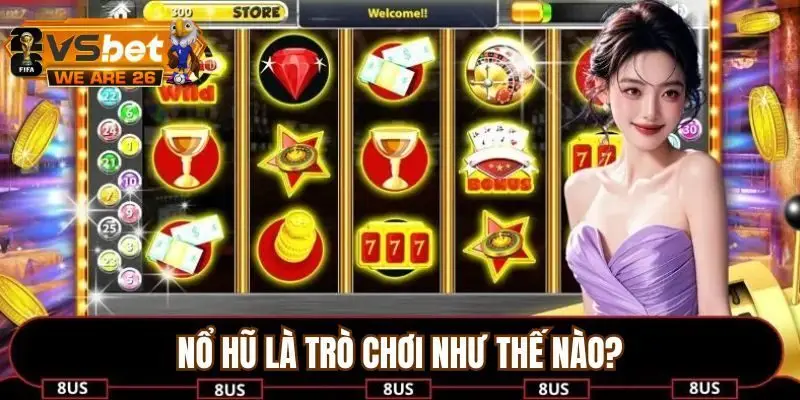Những điều bạn nên biết về trò chơi nổ hũ