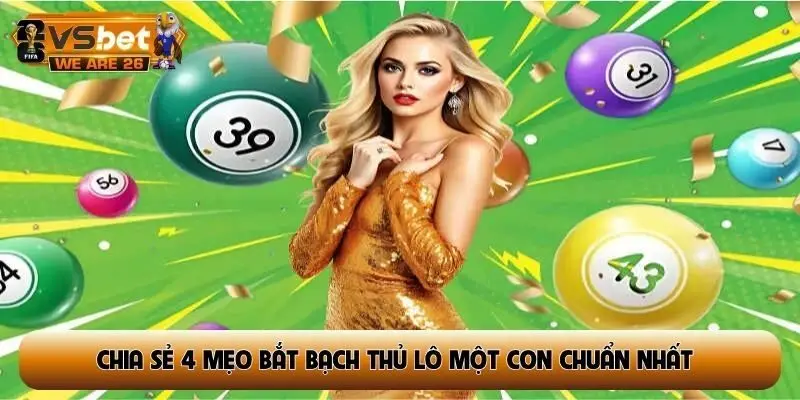 Chia sẻ 4 mẹo bắt bạch thủ lô một con chuẩn nhất